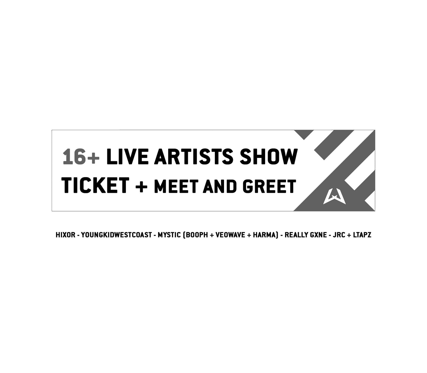 16+ LIVE ARTISTS SHOW & MEET AND GREET TICKET 4PM-9PM (EARLY BIRD PRICE)